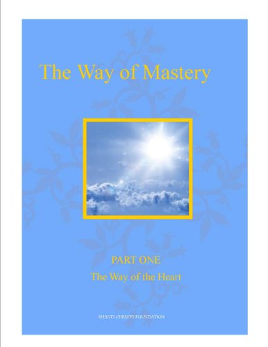 The Way of Mastery, Part One: The Way of the Heart